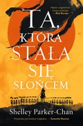 Ta, która stała się słońcem - ebook mobi&nbsp;-&nbsp;Shelley Parker-Chan