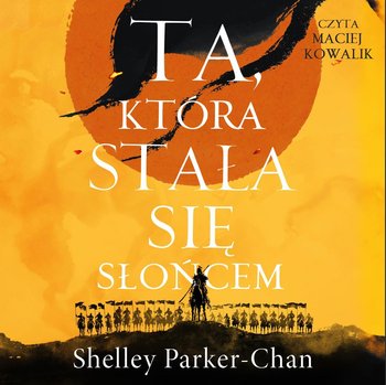 Ta, która stała się słońcem - Shelley Parker-Chan