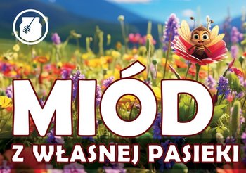 Tablica reklamowa MIÓD Z WŁASNEJ PASIEKI - F274 - BEE&HONEY