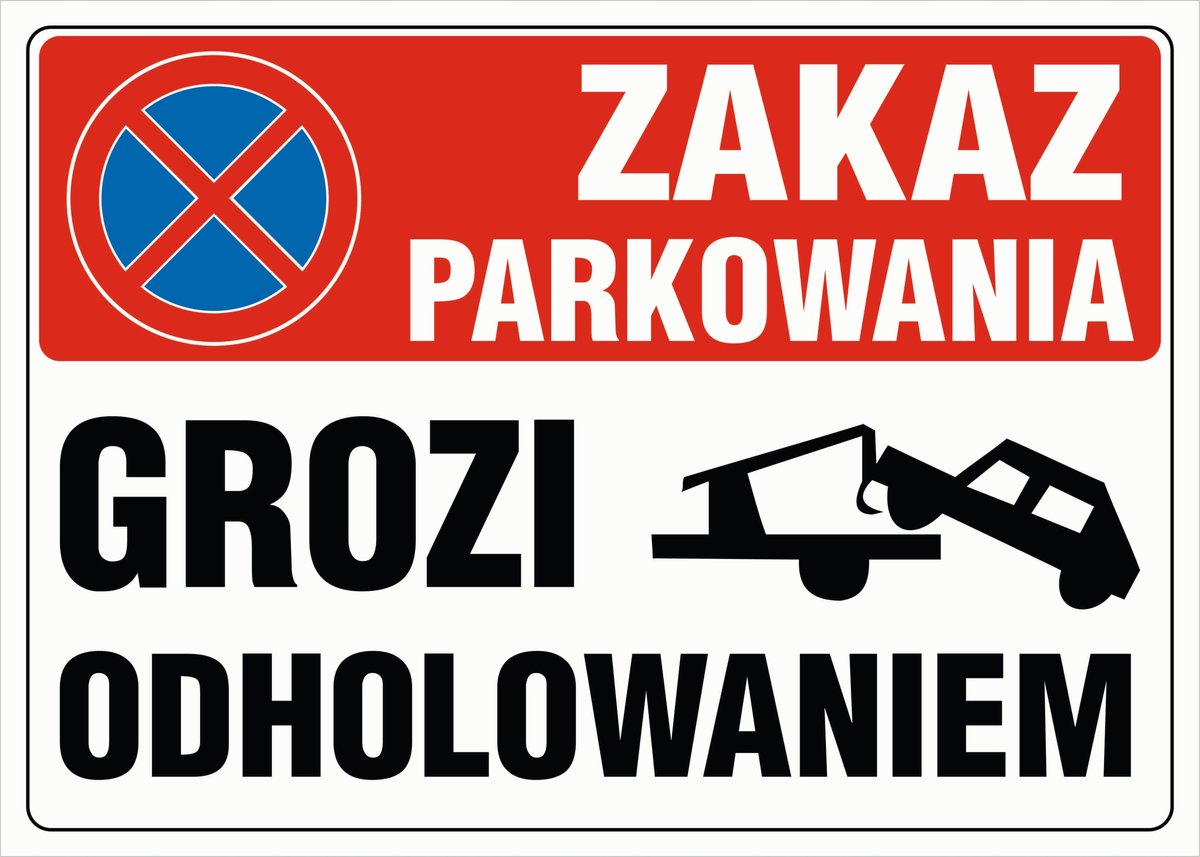 Tablica ZAKAZ PARKOWANIA, GROZI ODHOLOWANIEM 35x50cm, PCV3 - duża - bez ...