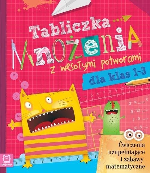 Tabliczka Mnożenia Z Wesołymi Potworami Klasa 1 3 Opracowanie Zbiorowe Książka W Empik 5561