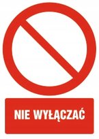 Tabliczka NIE WYŁĄCZAĆ 10x15cm PCV 1mm