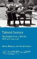 Tabloid Century - Bingham Adrian, Conboy Martin