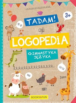 Tadam! Czyli logopedia. Gimnastyka języka. 3+ - Opracowanie zbiorowe