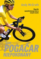 Tadej Pogacar. Niepokonany Andy McGrath