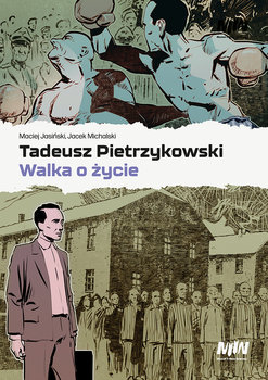 Tadeusz Pietrzykowski. Walka o życie - Jasiński Maciej, Michalski Jacek