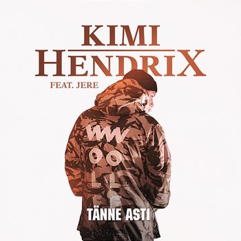 Tänne asti - Kimi Hendrix feat. Jere