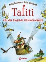 Tafiti und das fliegende Pinselohrschwein - Boehme Julia