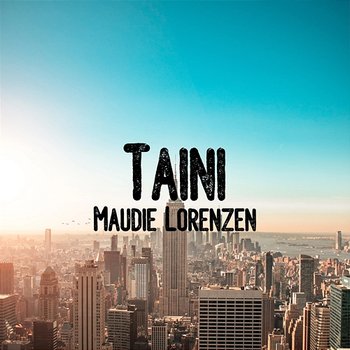 Taini - Maudie Lorenzen