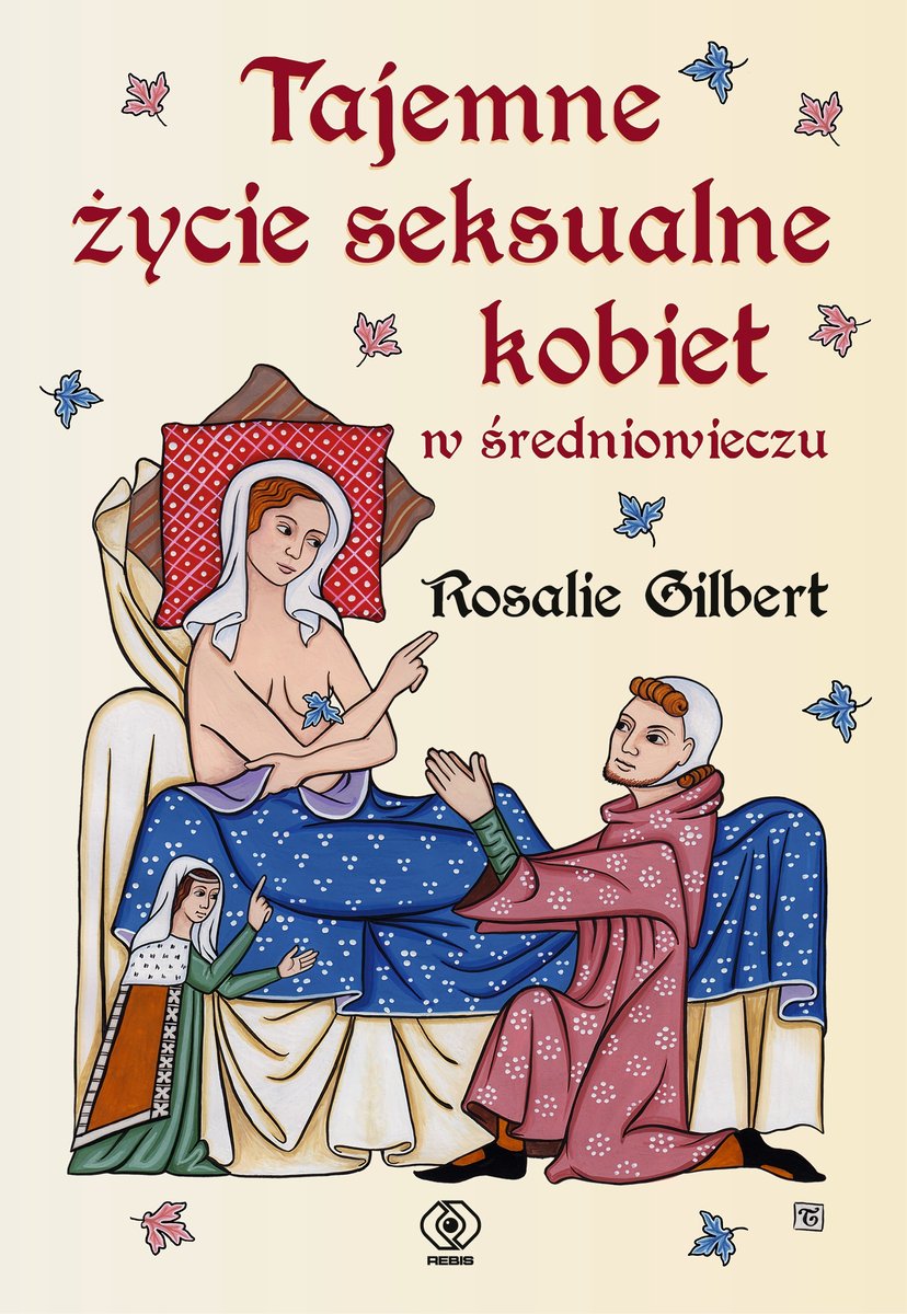 Tajemne życie seksualne kobiet w średniowieczu - Gilbert Rosalie | Książka  w Empik