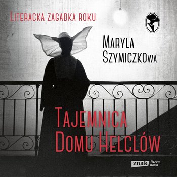 Tajemnica Domu Helclów. Śledztwa profesorowej Szczupaczyńskiej - Dehnel Jacek, Tarczyński Piotr, Szymiczkowa Maryla