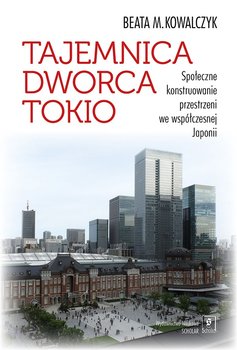 Tajemnica Dworca Tokio - Kowalczyk Beata M.