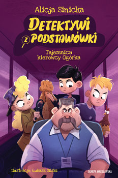 Tajemnica kierowcy Ogórka. Detektywi z podstawówki. Tom 4 - ebook epub - Sinicka Alicja