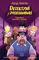 Tajemnica kierowcy Ogórka. Detektywi z podstawówki. Tom 4 Sinicka Alicja