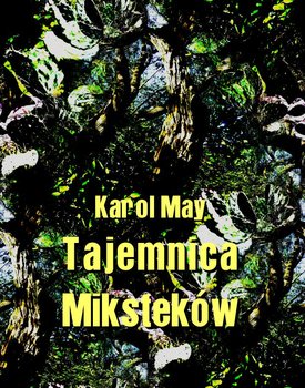 Tajemnica Miksteków. Ród Rodrigandów. Tom 1 - May Karol