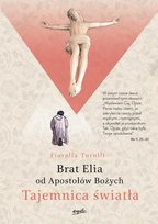 Tajemnica światła. Brat Elia od Apostołów Bożych Turolli Fiorella