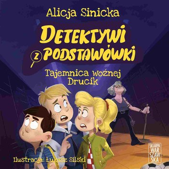 Tajemnica woźnej Drucik. Detektywi z podstawówki. Tom 2 - audiobook - Sinicka Alicja