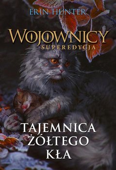 Tajemnica Żółtego Kła. Wojownicy. Superedycja - Hunter Erin