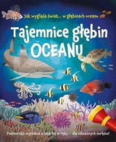Tajemnice głębin oceanu. Podmorska wyprawa z latarką w ręku, dla odważnych nurków Regan Lisa, Adams Julia