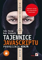 Tajemnice JavaScriptu. Podręcznik ninja Bibeault Bear, Resig John