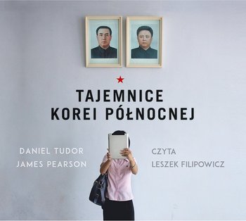 Tajemnice Korei Północnej - audiobook - Tudor Daniel, Pearson James