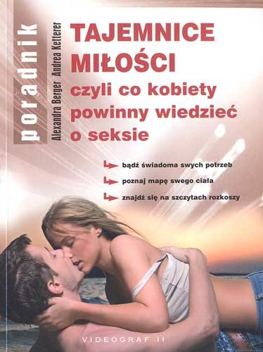 Tajemnice Miłości Czyli Co Kobiety Powinny Wiedzieć o Seksie