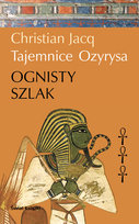 Tajemnice Ozyrysa. Ognisty szlak Jacq Christian