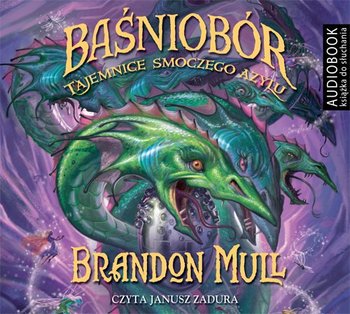 Tajemnice smoczego azylu. Baśniobór - Mull Brandon
