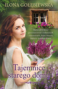 Tajemnice starego domu - Gołębiewska Ilona