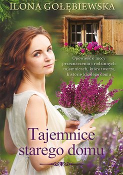 Tajemnice starego domu - Gołębiewska Ilona