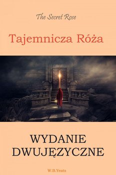 Tajemnicza róża (wydanie dwujęzyczne) - Butler Yeats William