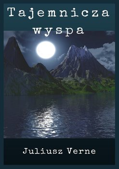 Tajemnicza wyspa - Verne Juliusz