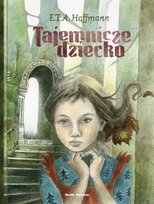 Tajemnicze dziecko Hoffmann E.T.A.