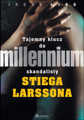 Tajemny klucz do millennium skandalisty Stiega Larssona - Lind Irene