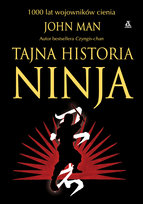 Tajna historia ninja. 1000 lat wojowników cienia Man John