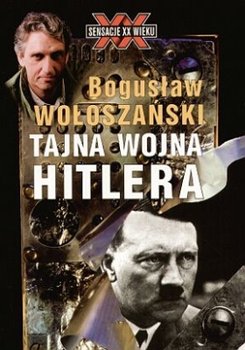 Tajna wojna Hitlera - Wołoszański Bogusław