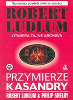 Tajne archiwa. Tom 2. Przymierze Kasandry Ludlum Robert
