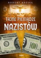 Tajne pieniądze nazistów Kozieł Hubert