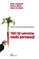 Tak! 50 sekretów nauki perswazji Cialdini Robert B.