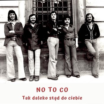 Tak daleko stąd do ciebie - No To Co