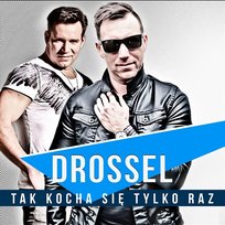 Tak kocha się tylko raz Drossel