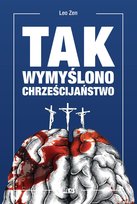 Tak wymyślono chrześcijaństwo Zen Leo