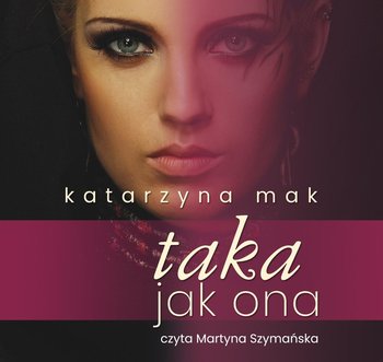 Taka jak ona - Mak Katarzyna