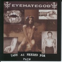 Take As Needed for Pain Eyehategod