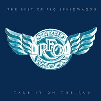 Take It On The Run: The Best Of REO Speedwagon REO Speedwagon