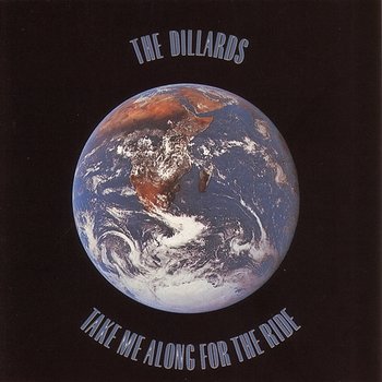 Take Me Along For The Ride - The Dillards