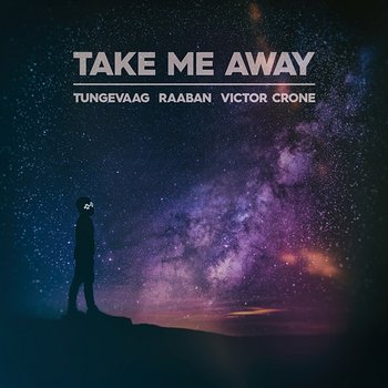 Take Me Away - Raaban & Tungevaag and Victor Crone