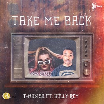 Take Me Back - T-Man SA feat. Holly Rey