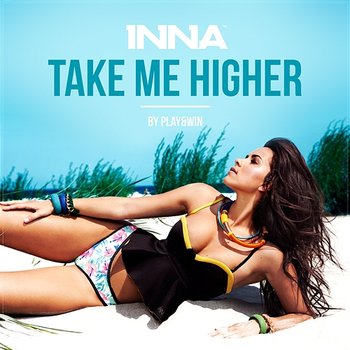 Take Me Higher - Inna
