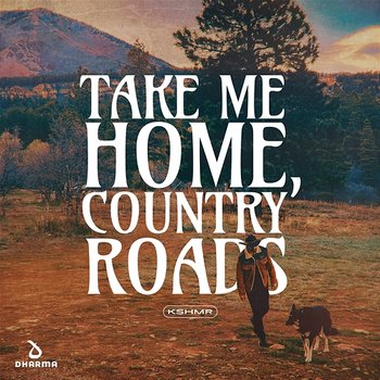 Take Me Home, Country Roads - KSHMR